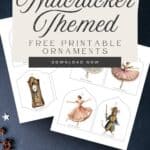 28 Nutcracker themed free printable ornaments on a dark christmas themed background with candy and ornaments.