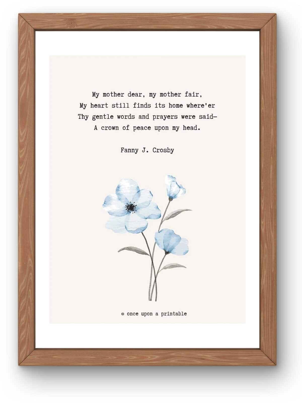Mother's day framed quote by Fanny J Crosby with blue watercolor flowers. 