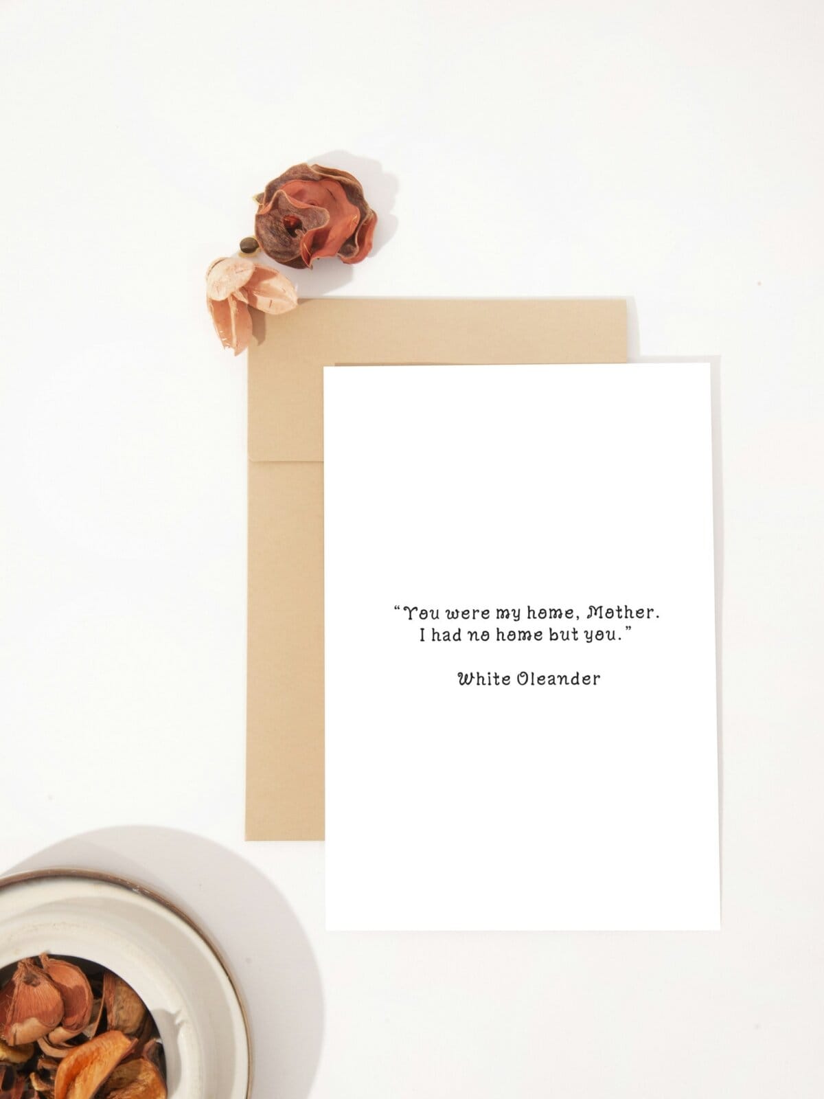 Quote from White Oleander for Mother's day greeting card.